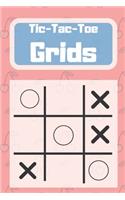 Tic-Tac-Toe Grids: Blank Tic Tac Toe Games (For Kids and Adults)