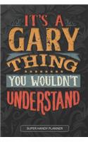 It's A Gary Thing You Wouldn't Understand