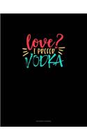 Love? I Prefer Vodka