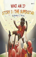 Who Am I?: Story 1: The Superstar(Who Am I?)
