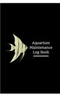 Aquarium Maintenance Log Book: Customized Aquarium Logging Book, Great For Tracking, Scheduling Routine Maintenance, Including Water Chemistry And Fish Health.