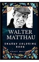 Walter Matthau Snarky Coloring Book