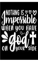 Nothing Is Impossible When You Have God On Your Side