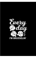 Everyday I'm brusselin' Kitchen Pun Notebook [Lined] [6x9] [110 pages]