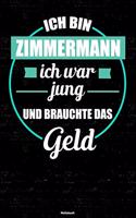 Ich bin Zimmermann ich war jung und brauchte das Geld Notizbuch
