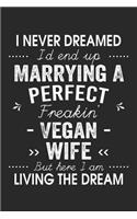 I Never Dreamed I'd End Up Marrying A Perfect Freakin' Vegan Wife