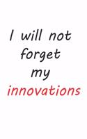 I Will Not Forget My Innovation: notebook, to-do list: Lined Notebook, To Do List/ Journal Gift, 120 Page, 6*9, Soft Cover Matte Finish