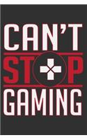 Can't Stop Gaming
