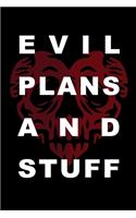 Evil Plans And Stuff: Funny Office unruled Notebooks: for Adults Journal to Write In For Women/Men/Boss/Coworkers/Colleagues/Students/Friends/Office Gag Gift: Journal, No