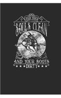 Keep Your Souls Clean And Your Boots Dirty
