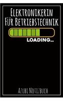 Elektronikerin für Betriebstechnik Loading... Azubi Notizbuch