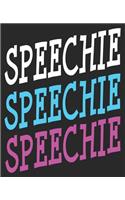 Speechie Speechie Speechie: Speech Therapist Therapy SLP Graduation New Job Composition Notebook 100 Wide Ruled Pages Journal Diary
