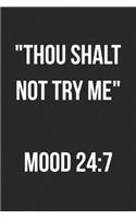 Thou Shalt Not Try Me: Funny Blank Lined Journal For Adults