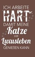 Ich arbeite hart, damit meine Katze ihr Luxusleben genießen kann