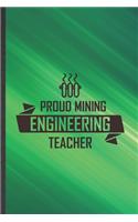 Proud Mining Engineering Teacher: Science Teacher Blank Lined Notebook Write Record. Practical Dad Mom Anniversary Gift, Fashionable Funny Creative Writing Logbook, Vintage Retro 6X9