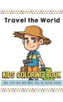 Travel The World Kids Coloring Book Large Color Pages With White Space For Creative Designs