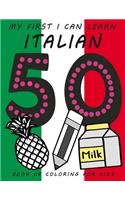 My First I Can Learn Italian Book of Coloring For Kids: 3 - 5 years preschool words coloring collection for children