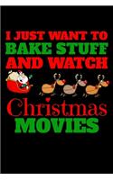 I Just Want to Bake Stuff and Watch Christmas Movies