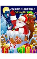 Colors Chritsmas Coloring Book: Christmas Coloring Book, Christmas Coloring Book Gifts For Boys, Girls And Kids. 8.5"x 11" Sketchbook.