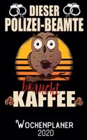 Dieser Polizeibeamte braucht Kaffee - Wochenplaner 2020: DIN A5 Kalender / Terminplaner / Wochenplaner 2020 12 Monate: Januar 2020 bis Dezember 2020 - Jede Woche auf 2 Seiten