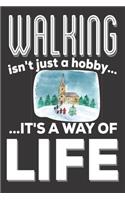 Walking Isn't Just A hobby It's A Way Of Life: Walking Gifts: Cute Blank lined Notebook Journal to Write in for health and fitness