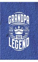 Grandpa The Man The Myth The Legent: Family life Grandpa Dad Men love marriage friendship parenting wedding divorce Memory dating Journal Blank Lined Note Book Gift