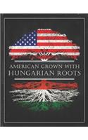 Hungarian Roots: Personalized Gift for Grown in America Born in Hungary Customized Flag Undated Planner Daily Weekly Monthly Calendar Organizer Journal