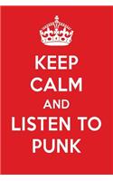Keep Calm and Listen to Punk: Punk Designer Notebook