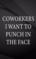 Coworkers i want to punch in the face.: Song and Music Composition Notebook Jottings Drawings Black Background White Text Design - Large 8.5 x 11 inches - 110 Pages notebooks and journals,