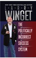 The Politically Incorrect Success System