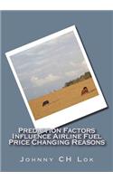 Prediction Factors Influence Airline Fuel Price Changing Reasons