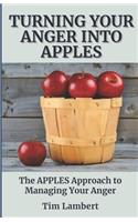 Turning Your Anger Into Apples