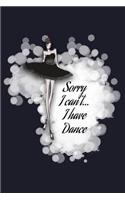 Sorry I Can't I Have Dance