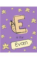 E is for Evan