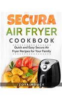 Secura Air Fryer Cookbook: Quick and Easy Secura Air Fryer Recipes for Your Family