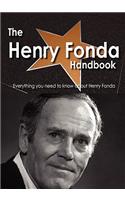 The Henry Fonda Handbook - Everything You Need to Know about Henry Fonda