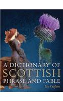 A Dictionary of Scottish Phrase and Fable