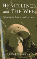 Heartlines and The Web – The Amanita Rubescens Experience