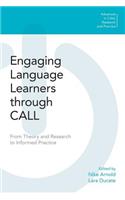 Engaging Language Learners through CALL: From Theory and Research to Informed Practice(Advances in CALL Research and Practice)