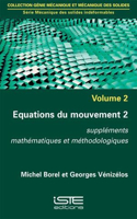 Equations du mouvement 2: Supplements mathematiques et methodologiques