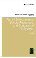 Family Environments, School Resources, and Educational Outcomes