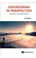 Engineering in Perspective: Lessons for a Successful Career: Lessons for a Successful Career