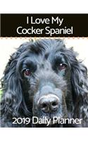 I Love My Cocker Spaniel: 2019 Daily Planner