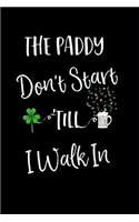 The Paddy Don't Start Till I Walk in