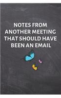 Notes From Another Meeting That Should Have Been An Email