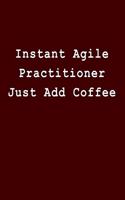 Instant Agile Practitioner Just Add Coffee