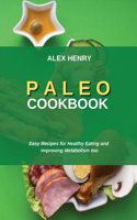 Paleo Cookbook: Easy Recipes for Healthy Eating and Improving Metabolism too