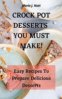 Crock Pot Desserts You Must Make!