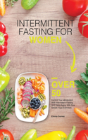 Intermittent Fasting for Women Over 50