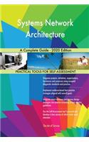 Systems Network Architecture A Complete Guide - 2020 Edition